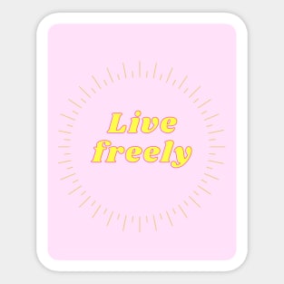 Live freely Sticker